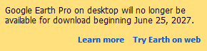 warning about Google Earth for desktop ending June 25, 2027